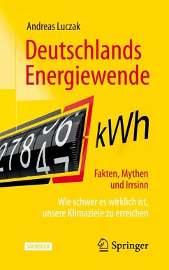 Deutschlands Energiewende - Fakten, Mythen und Irrsinn - Luczak, Andreas