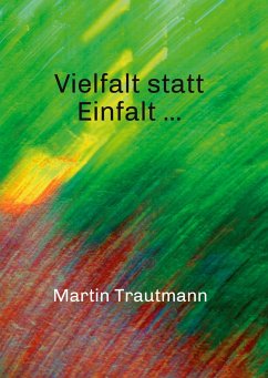 Vielfalt statt Einfalt ... - Trautmann, Martin