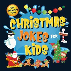 130+ Ridiculously Funny Christmas Jokes for Kids: So Terrible, Even Santa and Rudolph the Red-Nosed Reindeer Will Laugh Out Loud! Hilarious & Silly Cl - Funny Joke Books, Bim Bam Bom