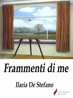 Frammenti di me (eBook, ePUB) - De Stefano, Ilaria