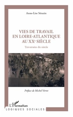 Vies de travail en Loire-Atlantique au XXe siècle - Sérazin, Anne-Lise
