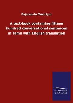 A text-book containing fifteen hundred conversational sentences in Tamil with English translation - Mudaliyar, Rajacopala
