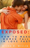 Exposed: How to Make Women Fall in Love Fast (eBook, ePUB)