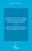 Théorie sociopolitique du sous-développement socio-économique (Tome 2)