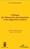 L'Afrique des démocraties matrimoniales et des oligarchies rentières