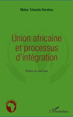 Union africaine et processus d'intégration - Kerekou, Moïse Tchando