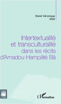 Intertextualité et transculturalité dans les récits d'Amadou Hampâté Bâ - Assi, Diané Véronique