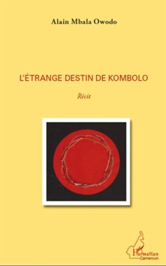 L'étrange destin de Kombolo - Mbala Owodo, Alain