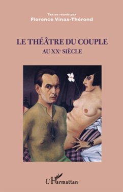 Le théâtre du couple au XXème siècle - Vinas-Thérond, Florence