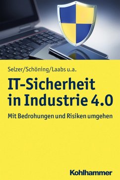 IT-Sicherheit in Industrie 4.0 (eBook, ePUB) - Selzer, Annika; Schöning, Harald; Laabs, Martin; Dukanovic, Sinisa; Henkel, Thorsten