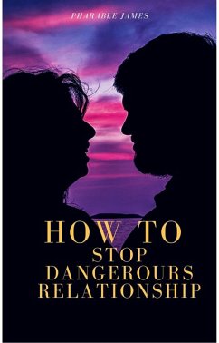 How to stop dangerous relationship (eBook, ePUB) - Pharable