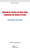 Itinéraires croisés de deux amis résistants de Saône-et-Loire Itinéraires croisés de deux amis résistants de Saône-et-Loire