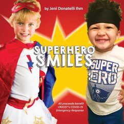 Superhero Smiles - Ihm, Jenifer Donatelli