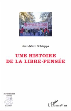 Une histoire de la libre-pensée - Schiappa, Jean-Marc