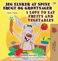 I Love to Eat Fruits and Vegetables (Danish English Bilingual Book for Children) - Admont, Shelley; Books, Kidkiddos