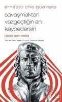 Savasmaktan Vazgectigin An Kaybedersin - Che Guevara, Ernesto; Tütüncü Güngör, Zeynep