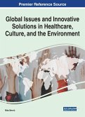 Global Issues and Innovative Solutions in Healthcare, Culture, and the Environment