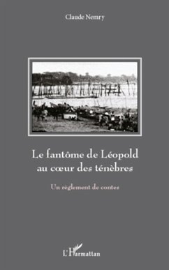 Le fantôme de Léopold au coeur des ténèbres - Nemry, Claude