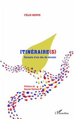 Itinéraire(s). Carnets d'un élu de terrain - Beppo, Felix