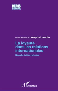 La loyauté dans les relations internationales - Laroche, Josepha