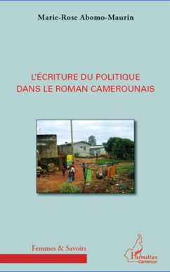 L'écriture du politique dans le roman camerounais - Abomo-Maurin, Marie-Rose