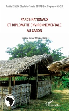 Parcs nationaux et diplomatie environnementale au Gabon - Essabe, Ghislain Claude; Ango, Stéphane; Kialo, Paulin