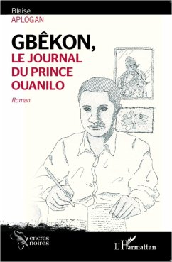 Gbêkon, le journal du prince Ouanilo - Aplogan, Blaise