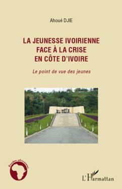 La jeunesse ivoirienne face à la crise en Côte d'Ivoire - Ahoué, Djié