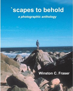 scapes to behold - a photographic anthology - Fraser, Winston C