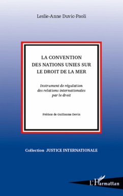 La Convention des Nations Unies sur le droit de la mer - Duvic-Paoli, Leslie-Anne