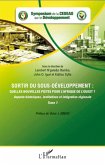 Sortir du sous-développement : quelles nouvelles pistes pour l'Afrique de l'Ouest ? (Tome 1)