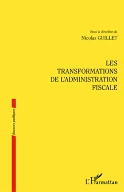 Les transformations de l'administration fiscale - Guillet, Nicolas