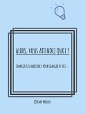 Alors, vous attendez quoi ? (eBook, ePUB)