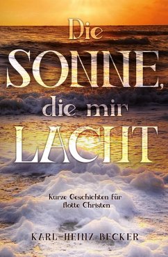 Die Sonne, die mir lacht (eBook, ePUB) - Becker, Karl-Heinz