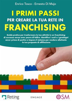 I primi passi per creare la tua rete in franchising (eBook, ePUB) - Tosco, Enrico; di Majo, Ernesto