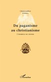 Du paganisme au christianisme