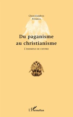 Du paganisme au christianisme - Petinos, Charalambos