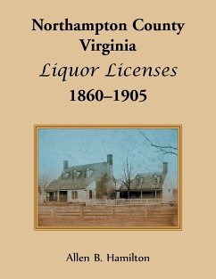 Northampton County, Virginia Liquor Licenses, 1860-1905 - Hamilton, Allen B.