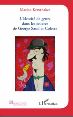 Identité de genre dans les oeuvres de Georges Sand et Colette - Krauthaker, Marion