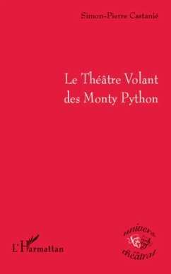 Le Théâtre Volant des Monty Python - Castanié, Simon-Pierre