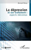 La dépression et son traitement : aspects méconnus