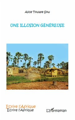 Une illusion généreuse - Sow, Alice Toulaye