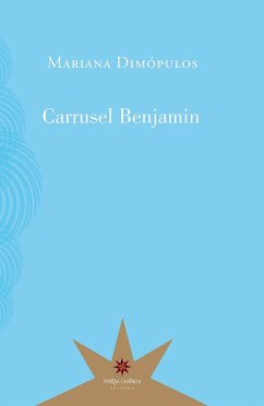 Carrusel Benjamin (eBook, ePUB) - Dimópulos, Mariana