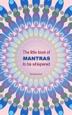 The little book of Mantras to be whispered (eBook, ePUB)