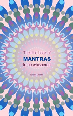 The little book of Mantras to be whispered (eBook, ePUB) - Leconte, Pascale