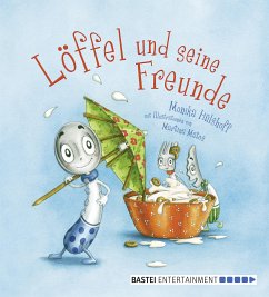 Löffel und seine Freunde (eBook, ePUB) - Hülshoff, Monika