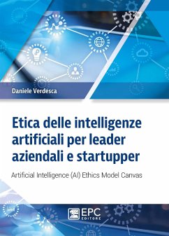 Etica delle intelligenze artificiali per leader aziendali e startupper (eBook, ePUB) - Verdesca, Daniele