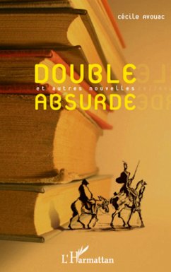 Double absurde et autres nouvelles - Avouac, Cécile