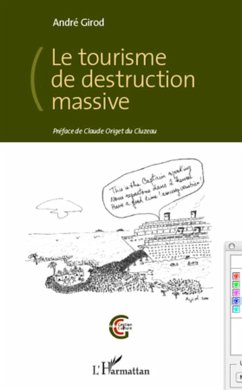 Le tourisme de destruction massive - Girod, André