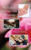 My Father's Journey with Dementia